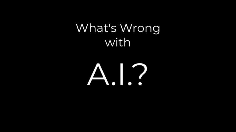 What’s Wrong with A.I.?